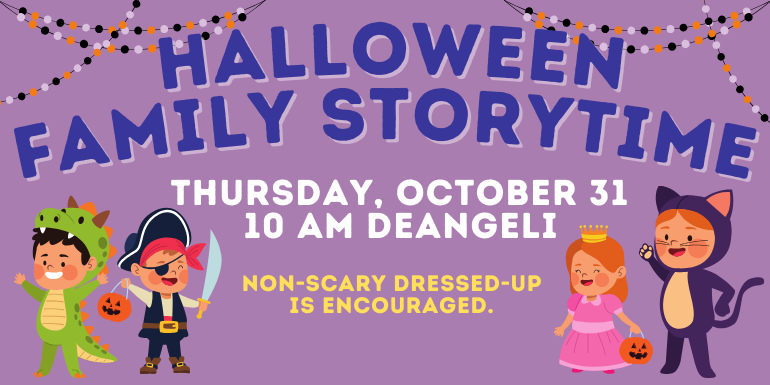 Family Storytime Halloween Thursday, October 31 10 AM deAngeli