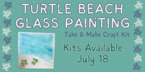 Turtle beach glass painting Take & Make Craft Kit Kits Available July 18