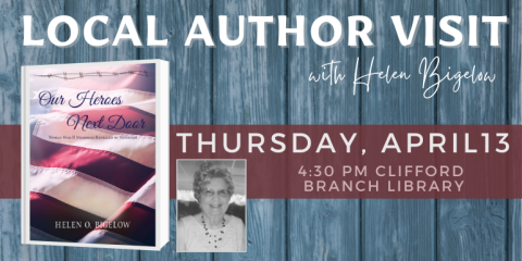 local author visit with Helen Bigelow Thursday, April 13 4:30 PM clifford  branch library