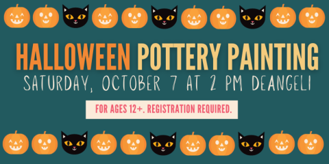   Halloween Pottery Painting Saturday, October 7 at 2 PM deAngeli For ages 12+. Registration required.