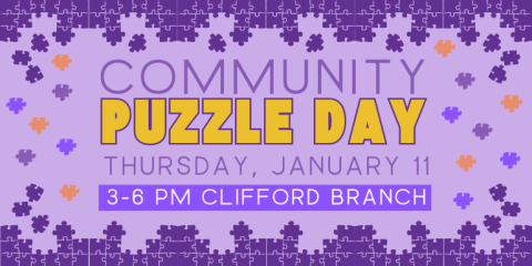  puzzle day community Thursday, January 11 3-6 PM Clifford Branch