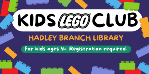 Kids       Club Hadley Branch Library For kids ages 4+. Registration required.