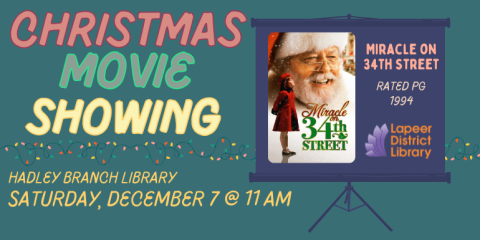  Christmas movie showing Miracle on 34th street rated PG 1994 Hadley Branch Library Saturday, December 7 @ 11 AM