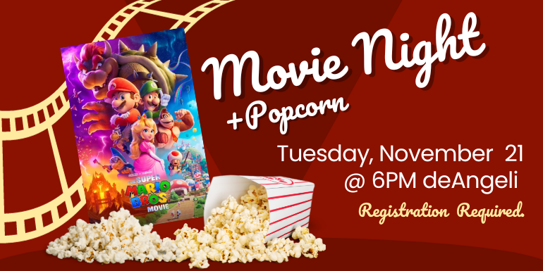 Movie Night Tuesday, November  21 @ 6PM deAngeli +Popcorn Registration  Required.