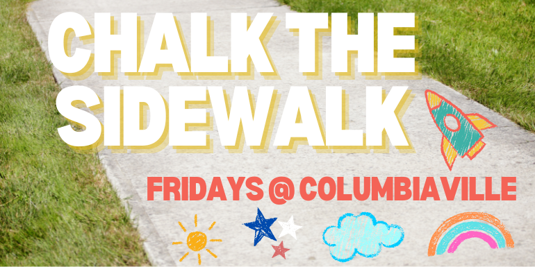 Chalk the sidewalk Fridays @ Columbiaville